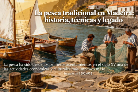 La pesca tradicional en Madeira: historia, técnicas y legado